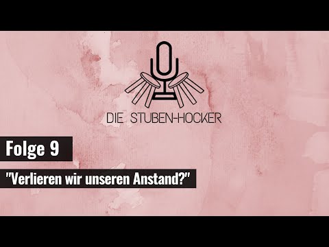 Die StubenHocker - Der Podcast in und um Weißwasser #9 "Verlieren wir unseren Anstand?"