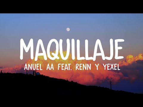 Anuel AA Feat. Renn y Yexel - Maquillaje (Remix Official IA) (Letra)