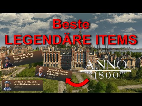 Anno 1800 Beste LEGENDÄRE ITEMS