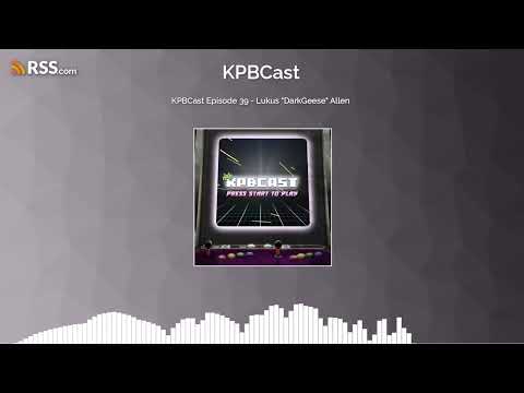 KPBCast Episode 39 - Lukus "DarkGeese" Allen
