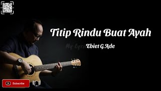 Download lagu Titip Rindu Buat Ayah - Ebiet G.Ade {Lyrics} mp3 Download lagu Titip Rindu Buat Ayah - Ebiet G.Ade {Lyrics} mp3