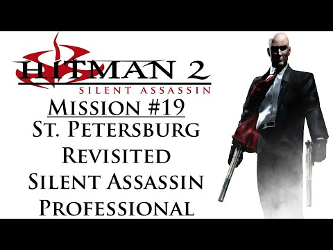 Hitman 2: Silent Assassin - Mission #19 - St. Petersburg Revisited - Professional - Silent Assassin