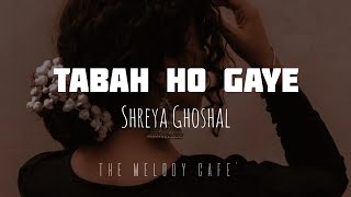Download lagu Tabah Ho Gaye (Lyrics) by Shreya Ghoshal mp3