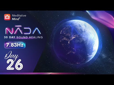 Schumann's Resonance (7.83Hz) | The Earth's Aura | Binaural | NĀDA : DAY 26 of Sound Healing Journey