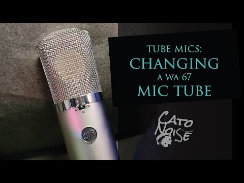 WA-67: Changing A Tube in A Tube Mic
