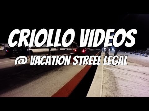Criollo Video#4 Vacation Street Legal na Palomarga Race Park