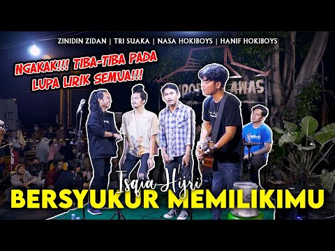 BERSYUKUR MEMILIKIMU - ISQIA HIJRI ( LIVE NGAMEN) ZINIDIN ZIDAN, TRI SUAKA, NASA, HANIF HOKIBOYS