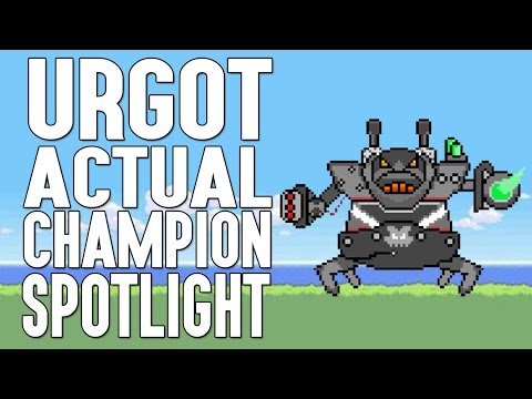 Urgot ACTUAL Champion Spotlight