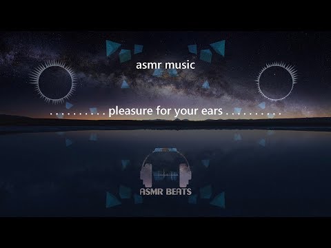 ASMR music 🎧 Pleasure for your ears 👂 (1 hour of asmr music for your sleep, study, or relaxation)
