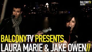 LAURA MARIE & JAKE OWEN - EVERYONE GETS LONELY (BalconyTV)
