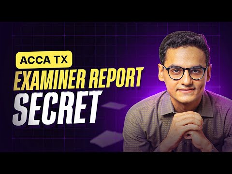 ACCA TX Examiner Report: The Secret to Passing Your Exam