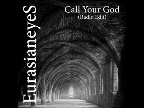 Call Your God - Eurasianeyes - Taster Track