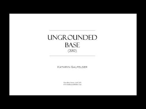 Kathryn Salfelder - Ungrounded Base
