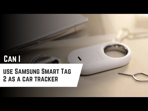 Can I use Samsung Smart Tag 2 as a car tracker (Is it possible)