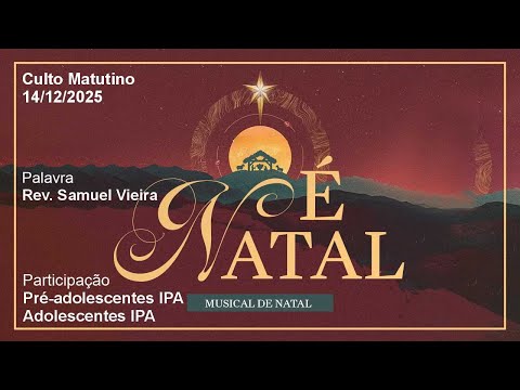 É Natal | Cantata de Natal | 14.12.2025 | Culto Matutino