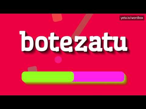BOTEZATU - HOW TO PRONOUNCE IT!?