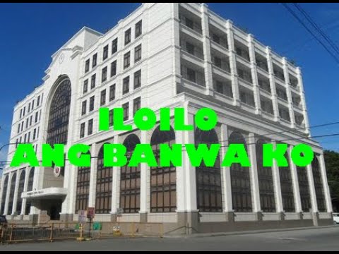 ILOILO ANG BANWA KO - ILONGGO SONG