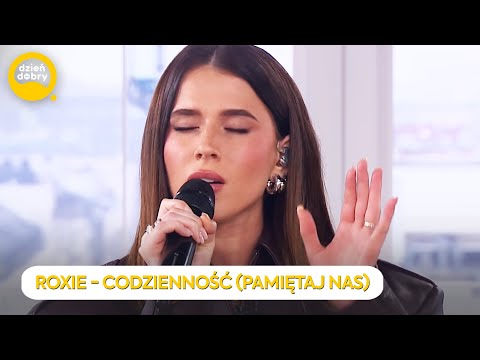 ROXIE - EVERYDAY LIFE (REMEMBER US) | Dzień Dobry TVN