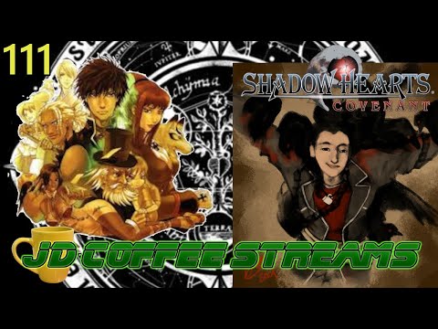JD Streams Shadow Hearts part 111: two steps from the edge