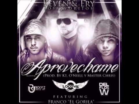 Keven & Ery Ft. Franco El Gorila - Aprovechame