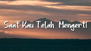 Download lagu Virgoun - Saat Kau Telah Mengerti (Lirik) - Mix Playlist mp3