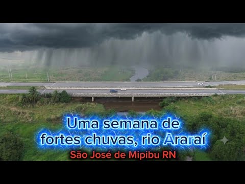 Fortes chuvas no rio Araraí São José de Mipibu RN