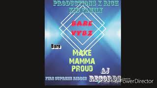 Bare Vybz - Make Mamma Proud (Official Audio)