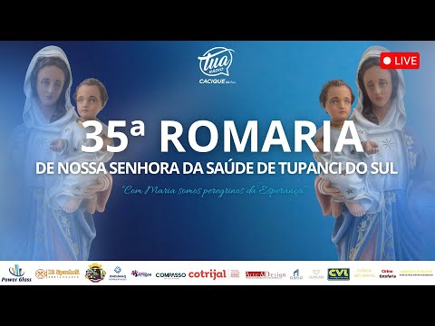 35° Romaria de Nossa Senhora da Saúde de Tupanci do Sul