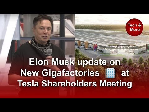 Elon Musk update on New Gigafactories 🏢 at Tesla Shareholders Meeting