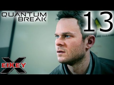 Quantum Break Gameplay Walkthrough (PART 13) [1080p 60FPS Xbox One] - No Commentary
