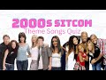 Guess The 2000s Sitcom Theme Songs Quiz