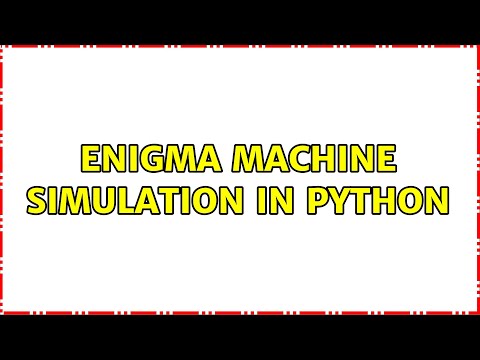 Enigma Machine Simulation in Python (2 Solutions!!)
