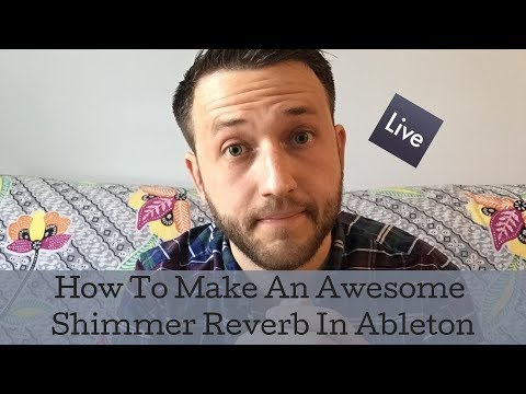 How To Make An Awesome Shimmer Reverb In Ableton