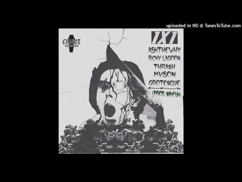 AskTheWhy - 1x1 Ft. THRA$H, RICKY LAGOON, MVSON, & GROTE$QUE (Prod. $!kfuk)