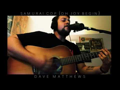 Charlie John - Samurai Cop (Oh Joy Begin) l Dave Matthews Band Cover