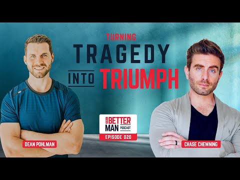 Turning Tragedy Into Triumph | Chase Chewning | Better Man Podcast Ep. 020