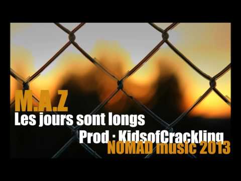 M.A.Z - Les jours sont longs (Prod. Kidsofcrackling) NOMAD music