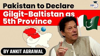 Pakistan to declare Gilgit Baltistan its fifth province - Current Affairs JKPSC &amp; Ladakh Govt exams