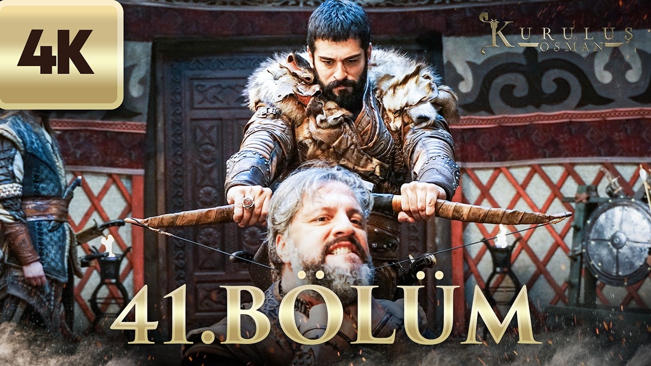Kuruluş Osman | 41. Bölüm (4K Ultra HD)