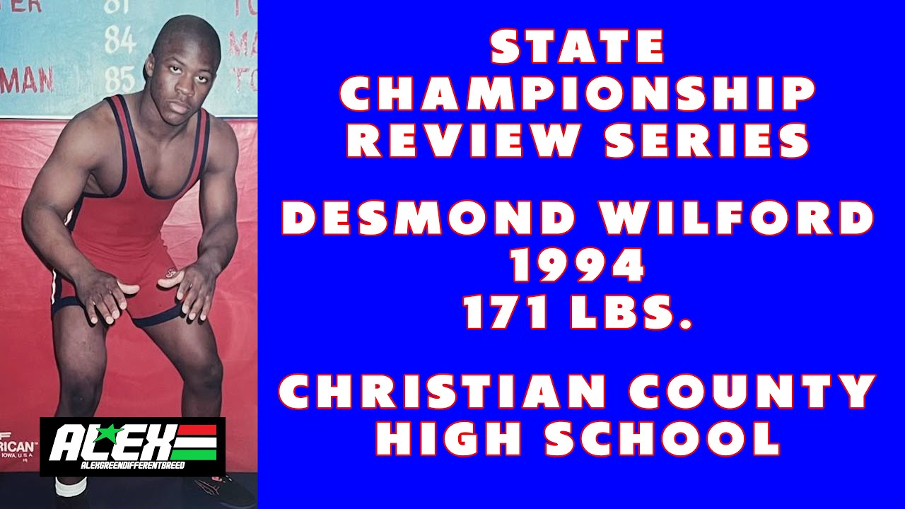 State Wrestling Championship match review w/ Desmond Wilford (Christian County; 1994 171 lbs.)