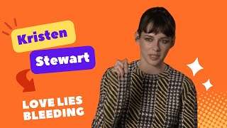 Kristen Stewart on acting in Love Lies Bleeding | ScreenSlam