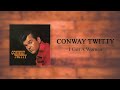 Conway Twitty - I Got A Woman