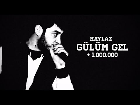 Haylaz - Gülüm Gel