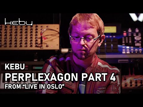 Kebu - Perplexagon Part 4 (from Live in Oslo)