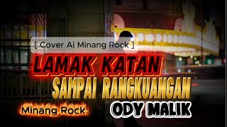 Download lagu Lamak Katan Sampai Rangkuangan- ODY MALIK [] [Cover AI Minang Rock] mp3