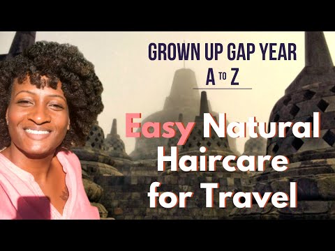 Easy 4C Natural Haircare for Travel | Grown Up Gap Year A to Z