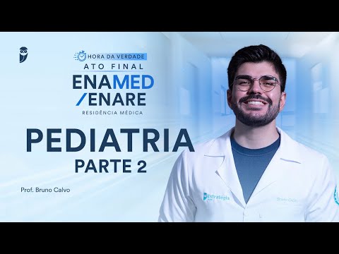 Hora da Verdade Pediatria ENAMED / ENARE Residência Médica Parte 2