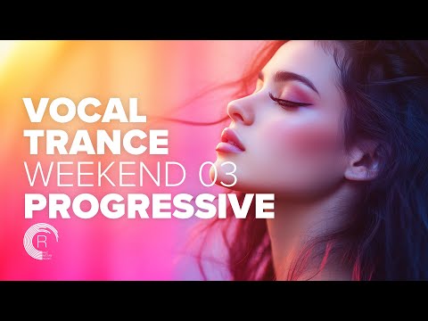 VOCAL TRANCE WEEKEND VOL. 3 - PROGRESSIVE [FULL ALBUM]