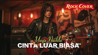 Download lagu CINTA LUAR BIASA [YAYA NADILA] COVER ROCK VERSION  mp3