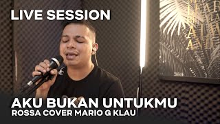 Download lagu Rossa - aku Bukan Untukmu [MGK LIVE SESSION] mp3